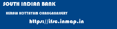 SOUTH INDIAN BANK  KERALA KOTTAYAM CHANGANASSERY   ifsc code